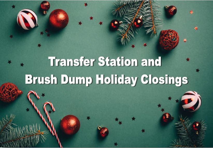 Transfer Station and Brush Dump Holiday Closings