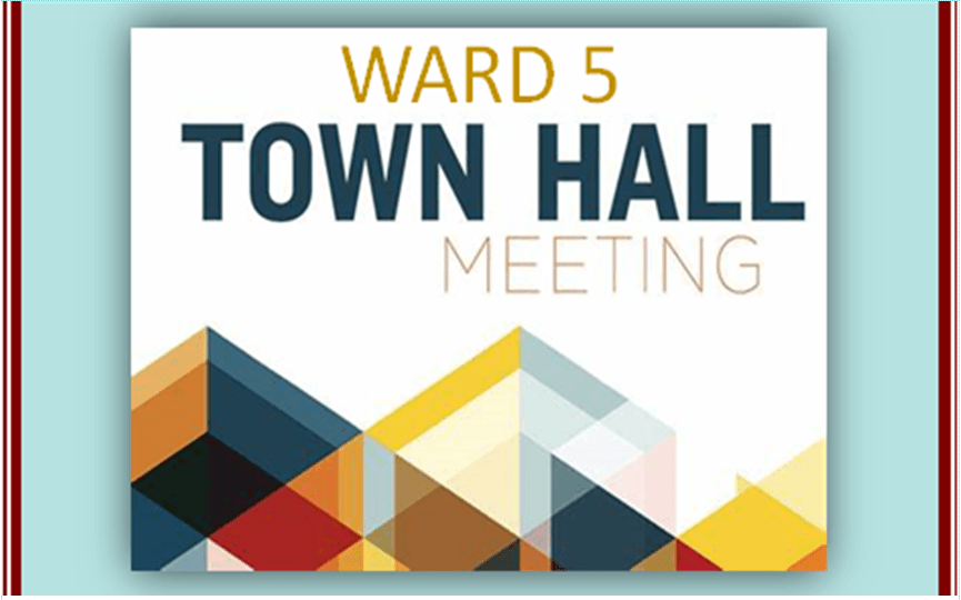 Ward 5 Town Hall Meeting